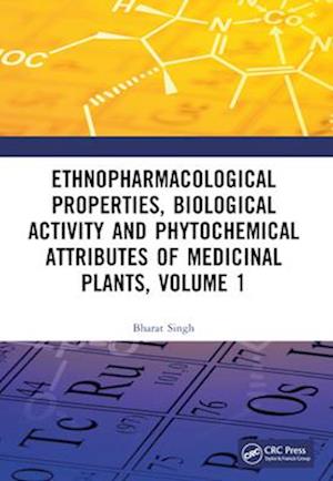 Cover for Singh, Bharat (Amity University Rajasthan, India) · Ethnopharmacological Properties, Biological Activity and Phytochemical Attributes of Medicinal Plants, Volume 1 (Paperback Bog) (2025)