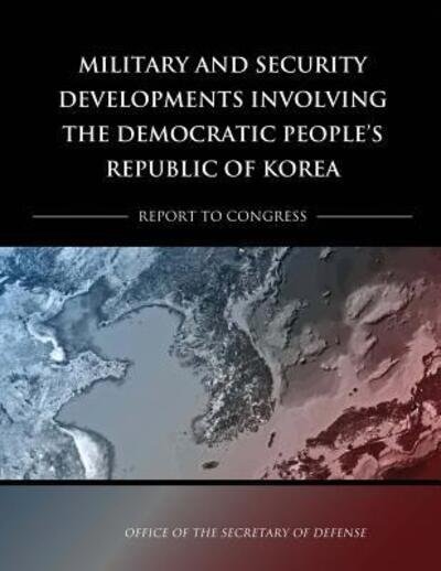 Cover for Department of Defense · Military and Security Developments Involving the Democratic People's Republic of Korea (Pocketbok) (2019)