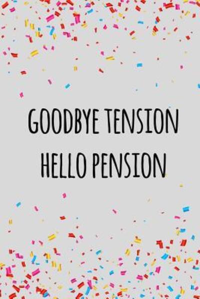 Cover for Miracle99 Press · Goodbye tension hello pension (Paperback Book) (2019)