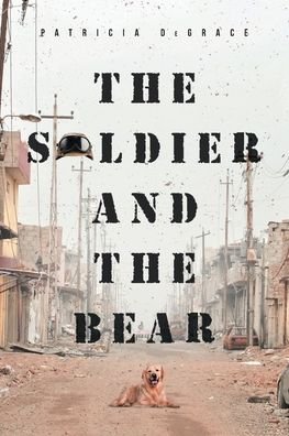 Cover for Patricia DeGrace · The Soldier and The Bear (Taschenbuch) (2019)