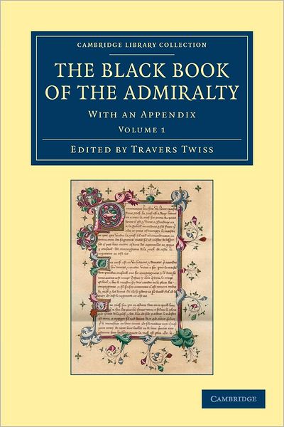 Cover for Travers Twiss · The Black Book of the Admiralty: With an Appendix - Cambridge Library Collection - Rolls (Paperback Book) (2012)