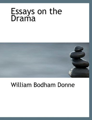 Cover for William Bodham Donne · Essays on the Drama (Gebundenes Buch) (2009)