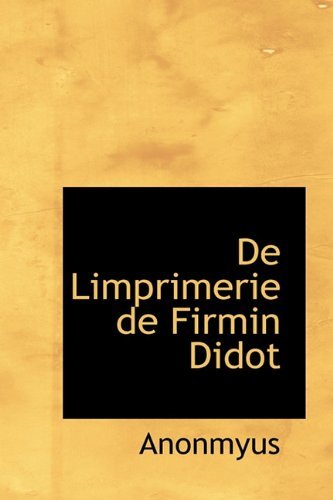 Cover for Anonmyus · De Limprimerie De Firmin Didot (Hardcover Book) [French edition] (2009)