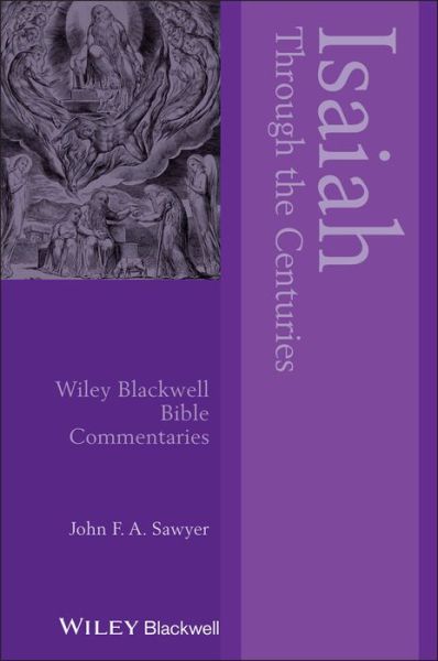 Cover for Sawyer, John F. A. (Formerly Newcastle University, UK) · Isaiah Through the Centuries - Wiley Blackwell Bible Commentaries (Paperback Book) (2020)