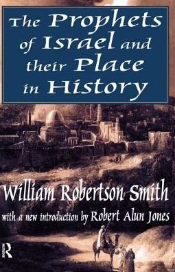 Cover for William Smith · The Prophets of Israel and their Place in History (Hardcover Book) (2017)