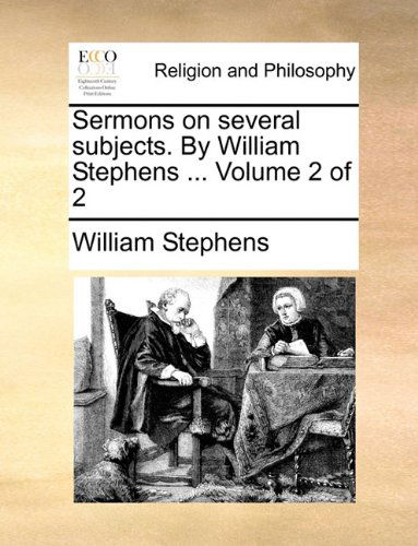 Cover for William Stephens · Sermons on Several Subjects. by William Stephens ...  Volume 2 of 2 (Paperback Book) (2010)