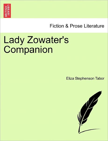 Cover for Eliza Stephenson Tabor · Lady Zowater's Companion (Paperback Book) (2011)