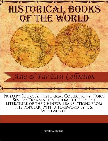 Cover for Robert Morrison · Hor Sinic: Translations from the Popular Literature of the Chinese: Translations from the Popular (Paperback Book) (2011)