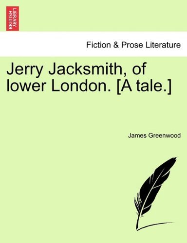 Cover for James Greenwood · Jerry Jacksmith, of Lower London. [a Tale.] (Pocketbok) (2011)