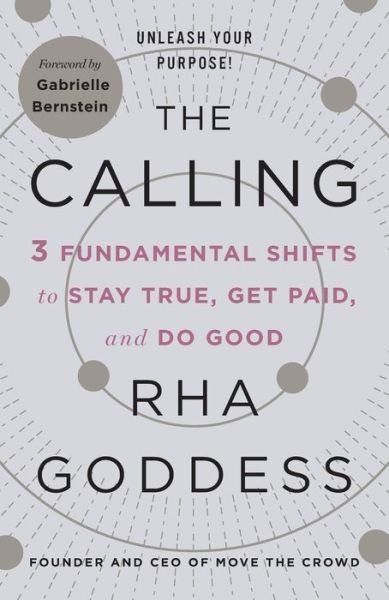 Cover for Rha Goddess · The Calling: 3 Fundamental Shifts to Stay True, Get Paid, and Do Good (Paperback Bog) (2021)