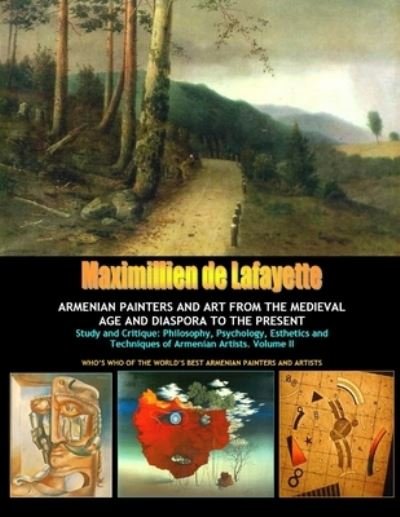 Cover for Maximillien De Lafayette · Volume 2: ARMENIAN PAINTERS AND ART FROM THE MEDIEVAL AGE AND DIASPORA TO THE PRESENT (Paperback Bog) (2011)