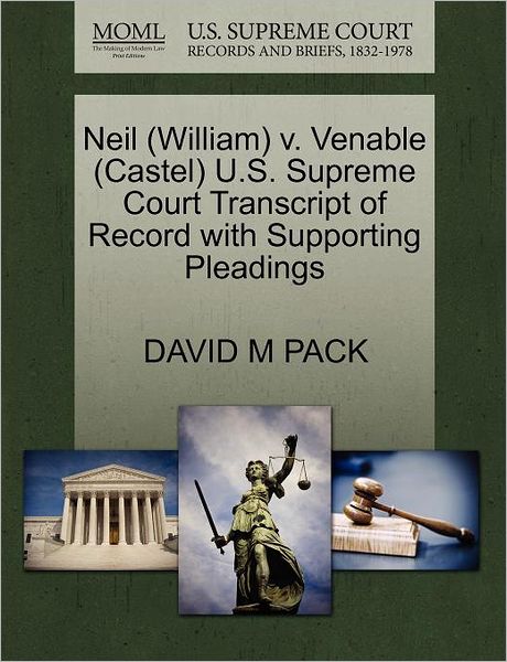 Cover for David M Pack · Neil (William) V. Venable (Castel) U.s. Supreme Court Transcript of Record with Supporting Pleadings (Paperback Book) (2011)