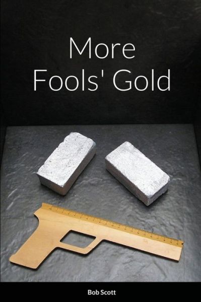 Cover for Bob Scott · More Fools' Gold (Paperback Book) (2021)