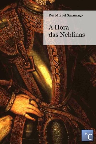 Cover for Rui Miguel Saramago · A Hora Das Neblinas (Paperback Book) [Portuguese edition] (2014)