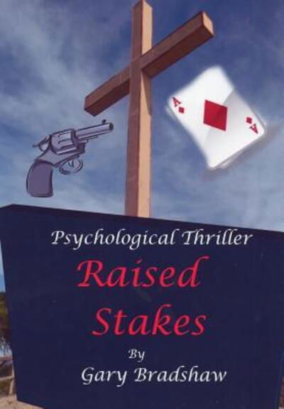 Cover for Gary Bradshaw · Raised Stakes (Hardcover Book) (2016)