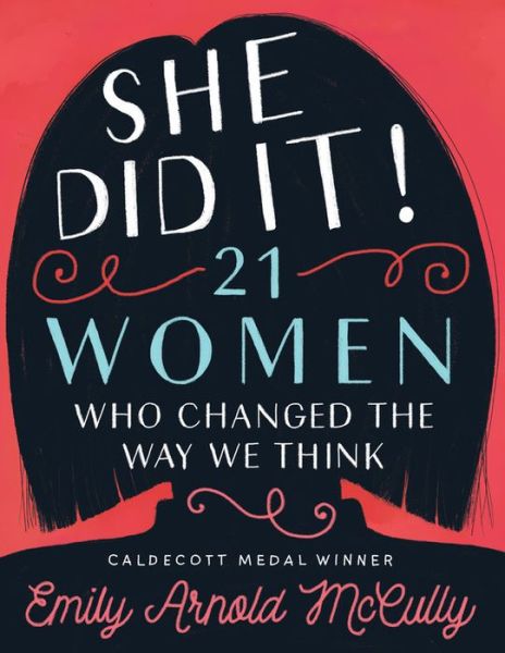 Cover for Emily Arnold McCully · She Did It!: 21 Women Who Changed The Way We Think (Hardcover Book) (2018)