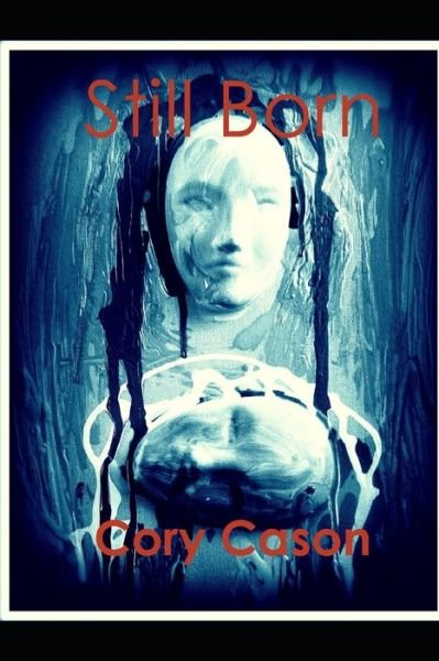 Cover for Cory Cason · Still Born (Pocketbok) (2020)