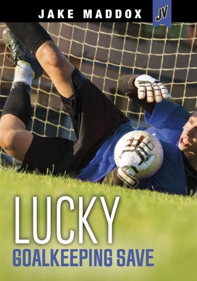Cover for Jake Maddox · Lucky Goalkeeping Save - Sport Adventures (Paperback Book) (2021)