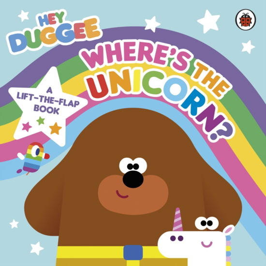 Cover for Hey Duggee · Hey Duggee: Where’s the Unicorn: A Lift-the-Flap Book: A Lift-the-Flap Book - Hey Duggee (Tavlebog) (2023)