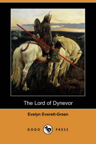 Cover for Evelyn Everett-green · The Lord of Dynevor (Dodo Press) (Paperback Book) (2007)