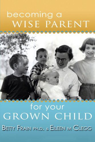 Cover for Betty Frain · Becoming a Wise Parent for Your Grown Child (Paperback Book) [Revised edition] (2006)