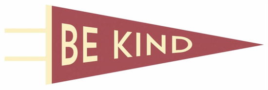 Cover for Gibbs Smith Publisher · Be Kind Pennant (Print) (2021)