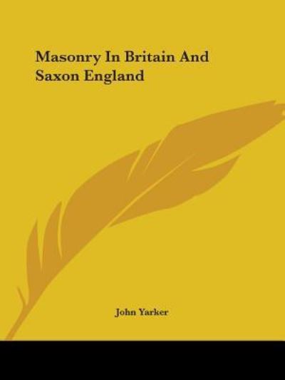 Cover for John Yarker · Masonry in Britain and Saxon England (Paperback Book) (2005)