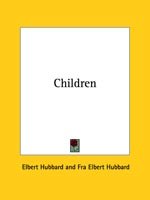 Cover for Fra Elbert Hubbard · Children (Paperback Book) (2005)