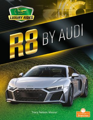 R8 by Audi - Tracy Nelson Maurer - Books - Crabtree Publishing Co,Canada - 9781427154910 - November 1, 2022