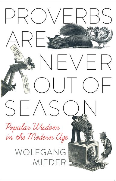 Cover for Wolfgang Mieder · Proverbs Are Never Out of Season: Popular Wisdom in the Modern Age - International Folkloristics (Paperback Book) [New edition] (2012)