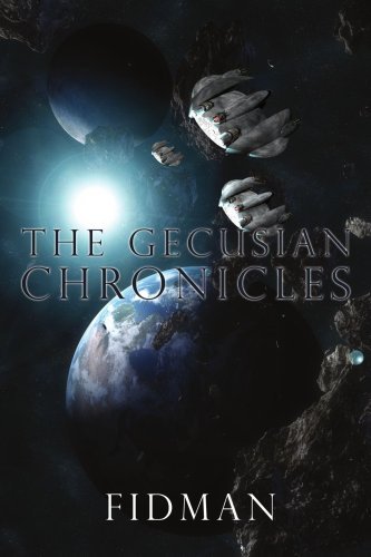 Cover for Fidel Morales · The Gecusian Chronicles (Taschenbuch) (2007)