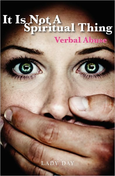 Cover for Lady Day · It is Not a Spiritual Thing: Verbal Abuse (Paperback Book) (2009)