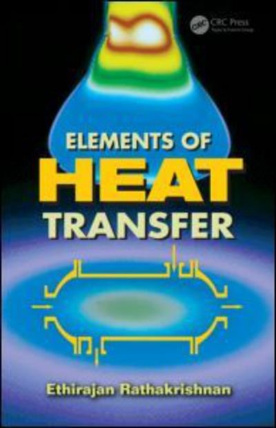 Cover for Ethirajan Rathakrishnan · Elements of Heat Transfer (Hardcover bog) (2012)