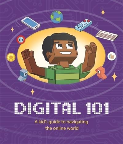 Cover for Ben Hubbard · Digital 101: A Kid's Guide to Navigating the Online World (Hardcover bog) (2021)