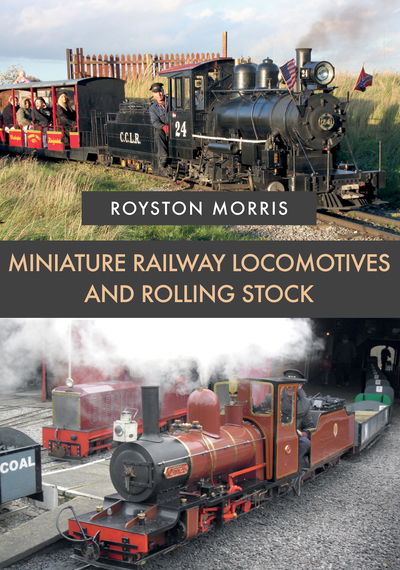 Cover for Royston Morris · Miniature Railway Locomotives and Rolling Stock (Paperback Book) (2018)