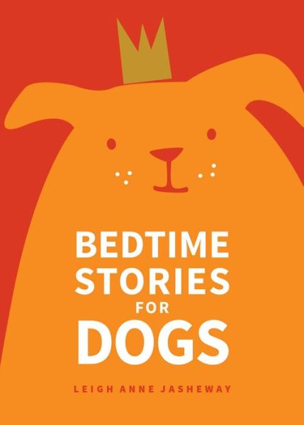 Cover for Leigh Anne Jasheway · Bedtime Stories for Dogs (Paperback Book) (2016)