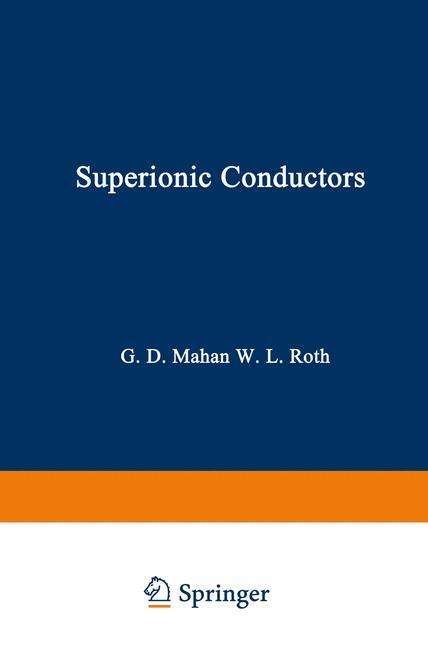 Cover for G Mahan · Superionic Conductors - Physics of Solids and Liquids (Paperback Book) [Softcover reprint of the original 1st ed. 1976 edition] (2013)