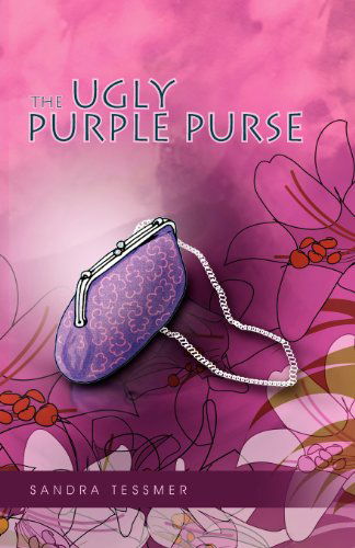 Cover for Sandra Tessmer · The Ugly Purple Purse (Paperback Book) (2011)