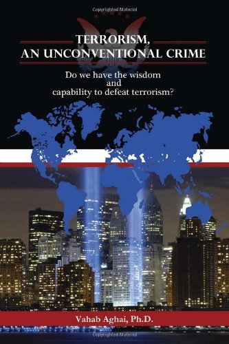 Cover for Vahab Aghai · Terrorism, an Unconventional Crime: Do We Have the Wisdom and Capability to Defeat Terrorism? (Paperback Bog) (2011)