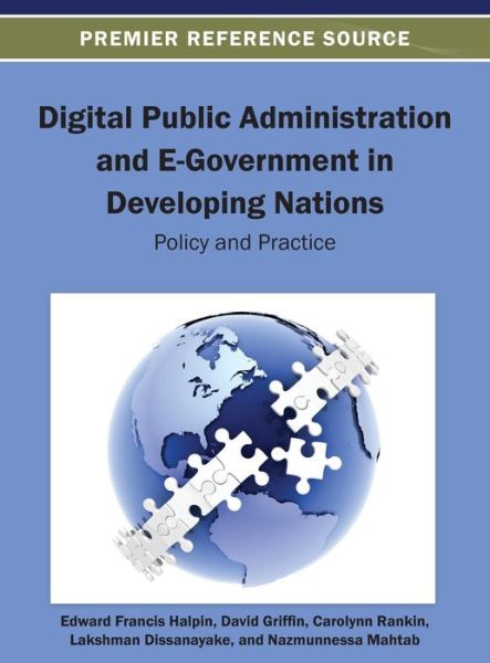 Cover for David Griffin · Digital Public Administration and E-government in Developing Nations: Policy and Practice (Advances in Electronic Government, Digital Divide, and Regional Development) (Hardcover Book) (2013)