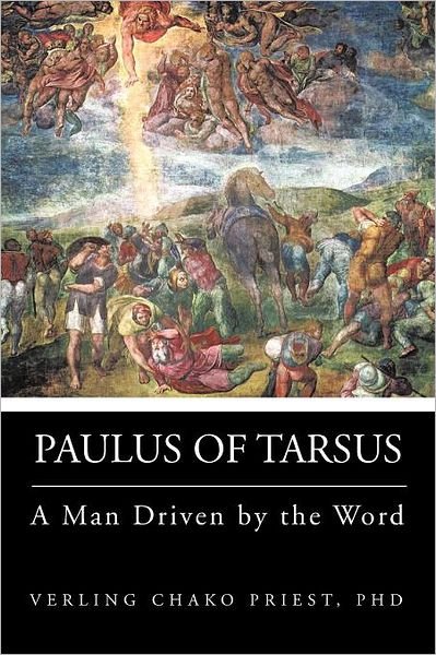 Verling Chako Priest · Paulus of Tarsus: a Man Driven by the Word (Paperback Bog) (2012)