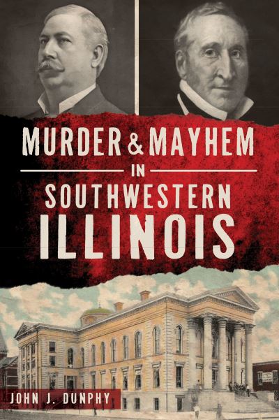 Cover for John J Dunphy · Murder and Mayhem in Southwestern Illinois (Paperback Book) (2021)