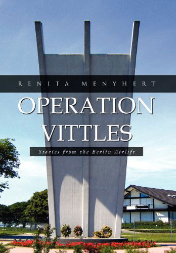 Cover for Renita Menyhert · Operation Vittles: Stories from the Berlin Airlift (Hardcover Book) (2012)