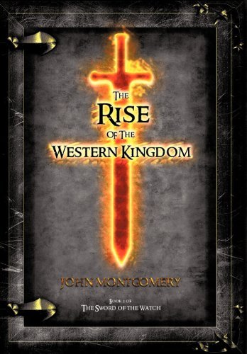 Cover for John Montgomery · The Rise of the Western Kingdom: Book Two of the Sword of the Watch (Hardcover Book) (2012)