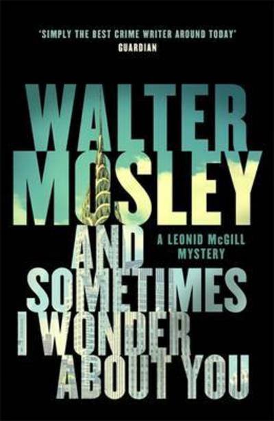 Cover for Walter Mosley · And Sometimes I Wonder About You: Leonid McGill 5 - Leonid McGill mysteries (Paperback Book) (2016)