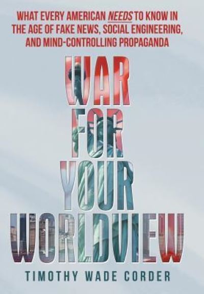 Cover for Timothy Wade Corder · War for Your Worldview (Hardcover Book) (2019)