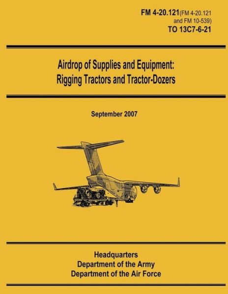 Cover for Department of the Army · Airdrop of Supplies and Equipment: Rigging Tractors and Tractor-dozers (Fm 4-20.121 / to 13c7-6-21) (Pocketbok) (2012)