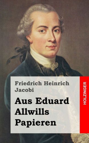 Cover for Friedrich Heinrich Jacobi · Aus Eduard Allwills Papieren (Paperback Book) [German edition] (2013)