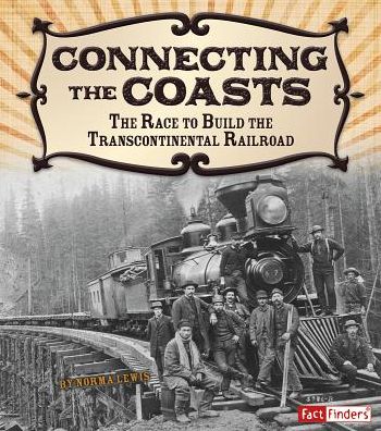 Cover for Norma Lewis · Connecting the Coasts: the Race to Build the Transcontinental Railroad (Adventures on the American Frontier) (Pocketbok) (2014)