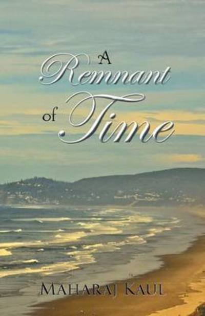 Cover for Maharaj Kaul · A Remnant of Time (Paperback Book) (2015)